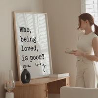 Who, being loved, is poor? Oscar Wilde Quote Typography Art Print • Love • Romance