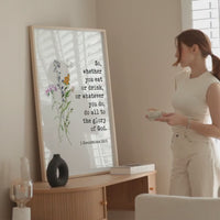 1 Corinthians 10:31,  So, whether you eat or drink, or whatever you do, do all to the glory of God. Typography Art Print with Wildflowers