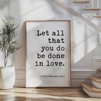 Bible Verse Wall Art, Let All You Do Be Done In Love, 1 Corinthians 16 14 Print