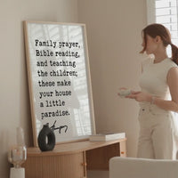 Family prayer, Bible reading, & teaching the children; these make your house a little paradise. Charles Spurgeon Quote Typography Art Print