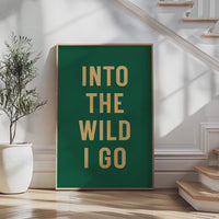 Into the Wild I Go Print, Adventure Hiking Decor, Outdoor Typography, Nature Lover Gift, Cabin Wall Art