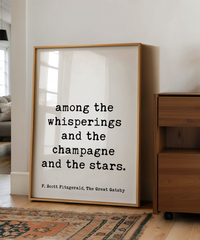 Among the Whisperings and the Champagne and the Stars Quote • F. Scott Fitzgerald • The Great Gatsby • Typography Art Print • 1925