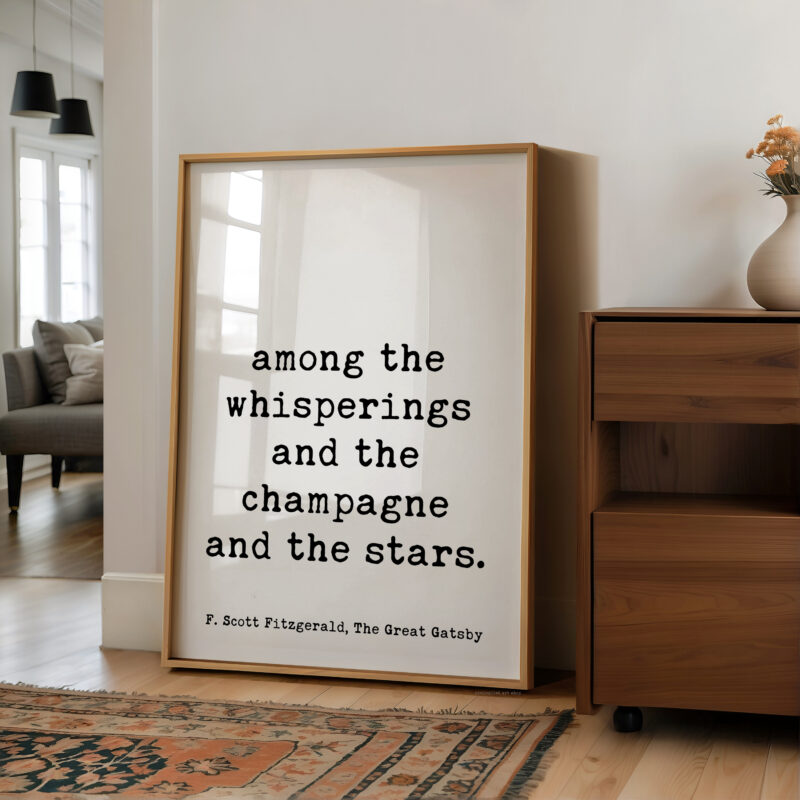 Among the Whisperings and the Champagne and the Stars Quote • F. Scott Fitzgerald • The Great Gatsby • Typography Art Print • 1925