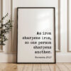 Proverbs 27:17  As iron sharpens iron, so one person sharpens another. Typography Art Print