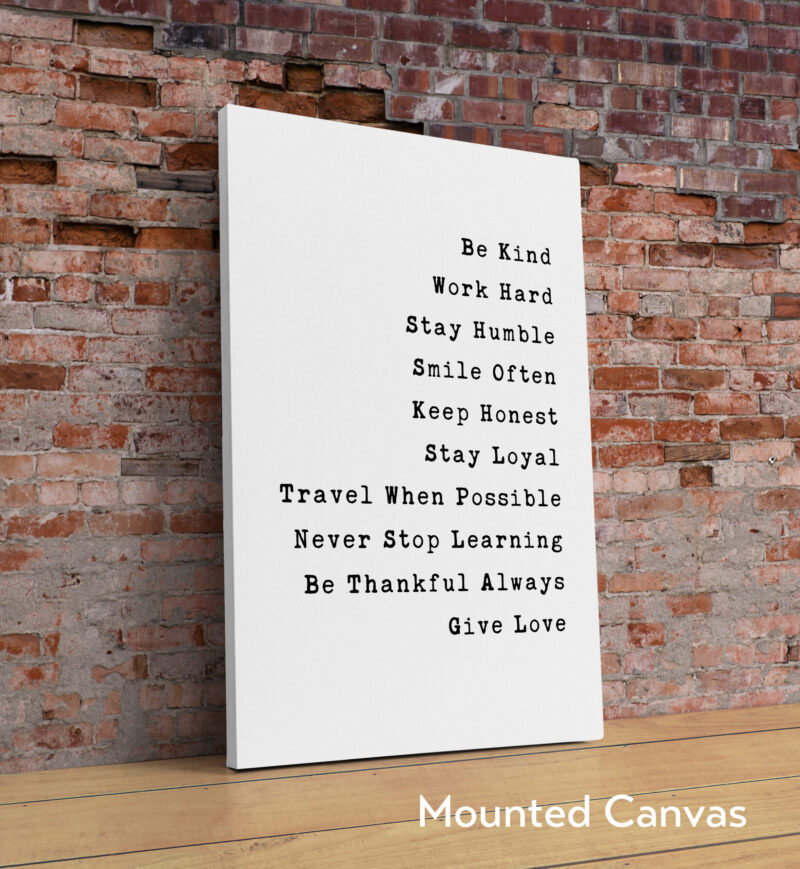 Be Kind, Work Hard, Stay Humble, Smile Often. Be Honest. Travel When Possible, Never Stop Learning,... Give Love Typography Wall Art - Image 2