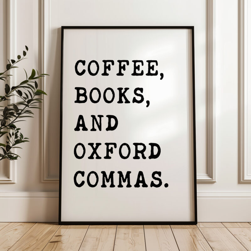 Coffee, Books, and Oxford Commas Typography Art Print