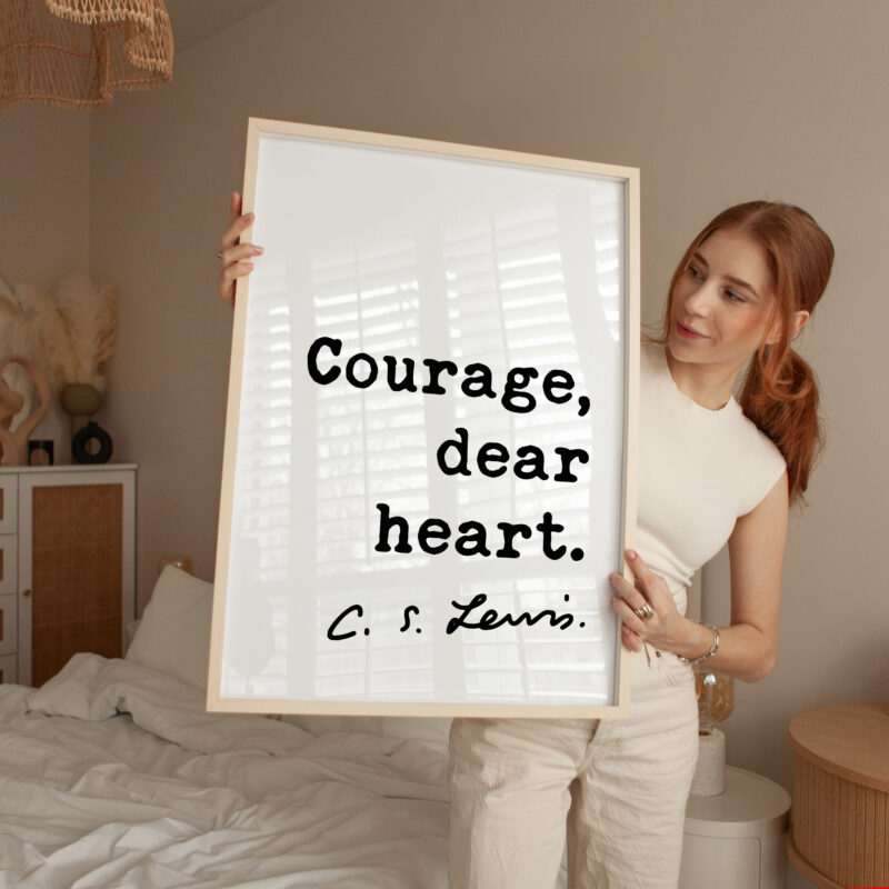 Courage, dear heart. C.S. Lewis Quote Typography Art Print