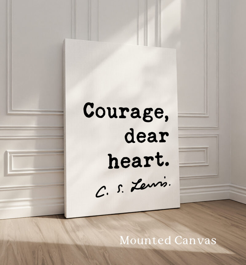 Courage, dear heart. C.S. Lewis Quote Typography Art Print - Image 2