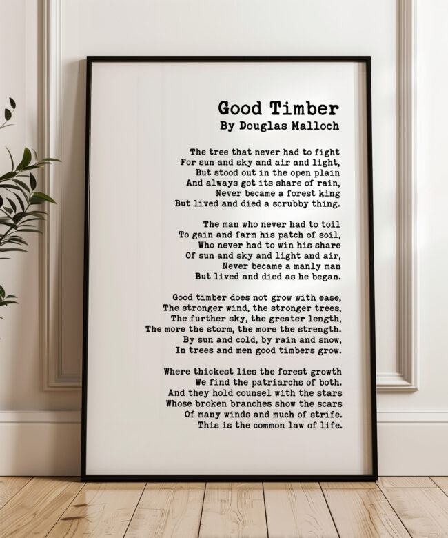 Good Timber Poem by Douglas Malloch • Typography Art Print • Inspiration