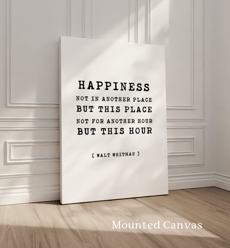 Happiness Not In Another Place But This Place Not For Another Hour But This Hour • Walt Whitman Quote • Typography Art Print - Image 2