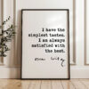 Oscar Wilde quote I have the simplest tastes. I am always satisfied with the best. Typography Art Print