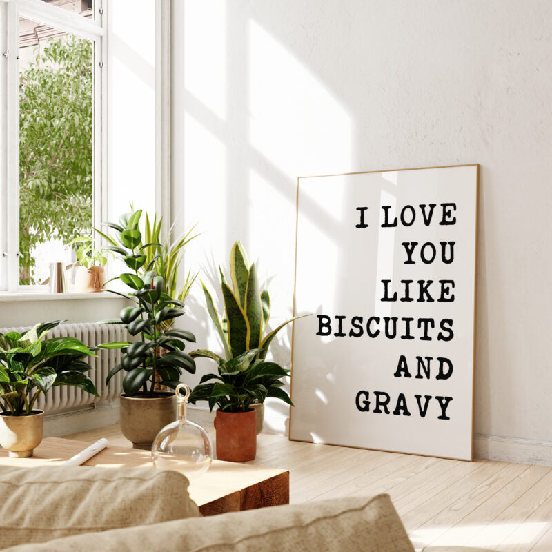 I Love You Like Biscuits and Gravy Typography Art Print