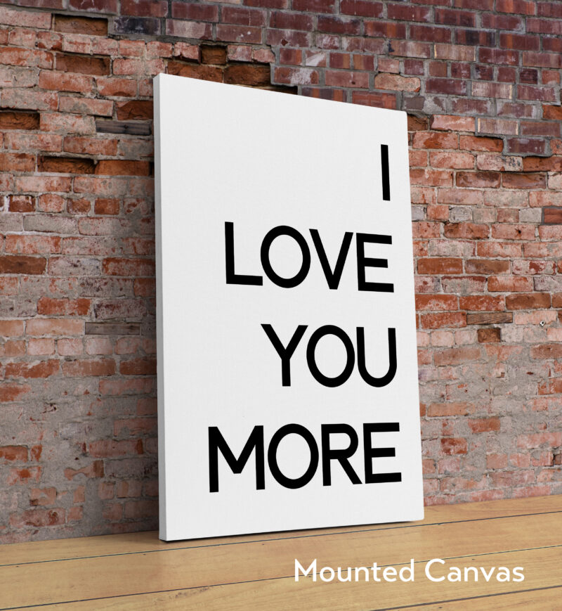 I Love You More Typography Art Print