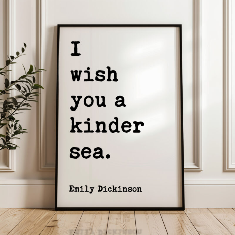 I wish you a kinder sea. • Emily Dickinson Quote • Typography Art Print - Image 4