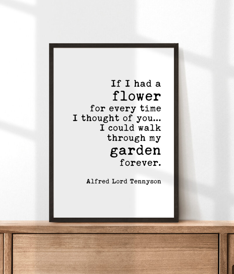 If I Had a Flower for Every Time I Thought of You - Alfred Tennyson Quote Typography Art Print - Image 3