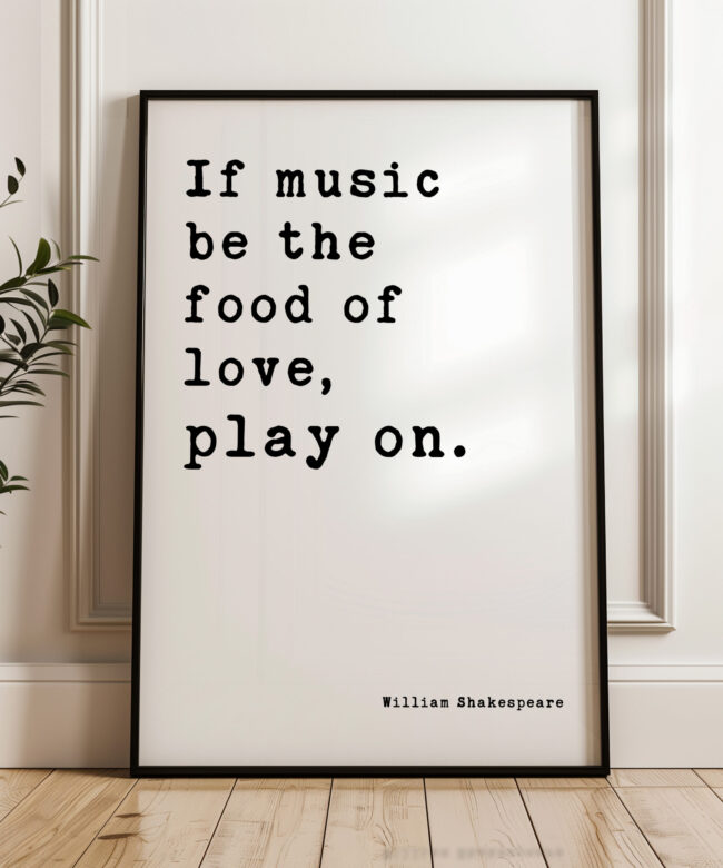 If music be the food of love, play on. • Twelfth Night • William Shakespeare Quote • Typography Art Print • Love • Romance • Wedding