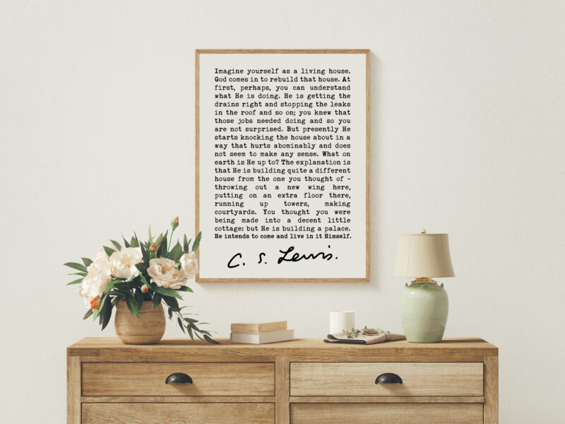 Imagine Yourself as a Living House. • C.S. Lewis Quote • Mere Christianity - Image 5