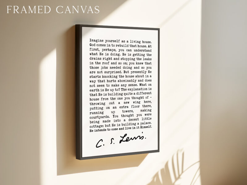 Imagine Yourself as a Living House. • C.S. Lewis Quote • Mere Christianity - Image 3