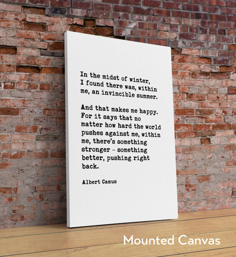 In the midst of winter, I found there was, within me, an invincible summer. - Albert Camus Quote Typography Art Print