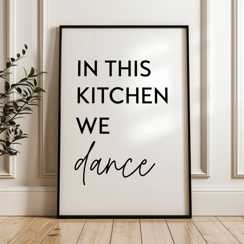 In This Kitchen We Dance Typography Art Print