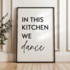 In This Kitchen We Dance Typography Art Print