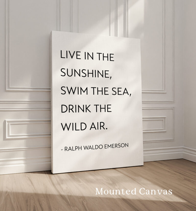 Live in the sunshine, swim the sea, drink the wild air. Ralph Waldo Emerson Quote • Typography Art Print - Image 2