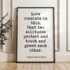 Love consists in this, that two solitudes protect and touch and greet each other. • Rainer Maria Rilke Quote • Typography Art Print