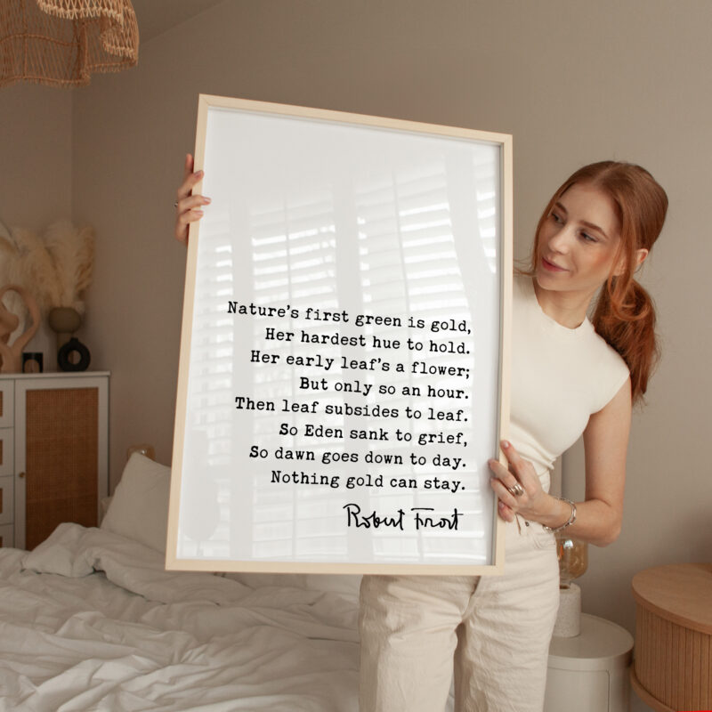 Nothing Gold Can Stay • Robert Frost Poem • Typography Art Print • Nature’s first green is gold, Her hardest hue to hold.