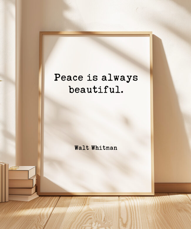 Peace is Always Beautiful. Walt Whitman Quote Typography Art Print