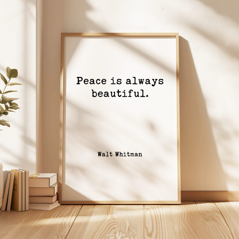 Peace is Always Beautiful. Walt Whitman Quote Typography Art Print