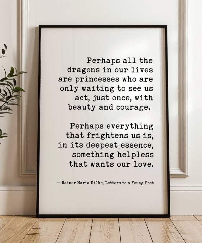 Perhaps All the Dragons in our Lives by Rainer Maria Rilke Typography Art Print