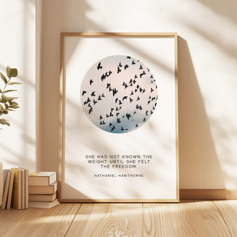 She had not known the weight until she felt the freedom. Nathaniel Hawthorne Quote • The Scarlet Letter • Typography Art Print