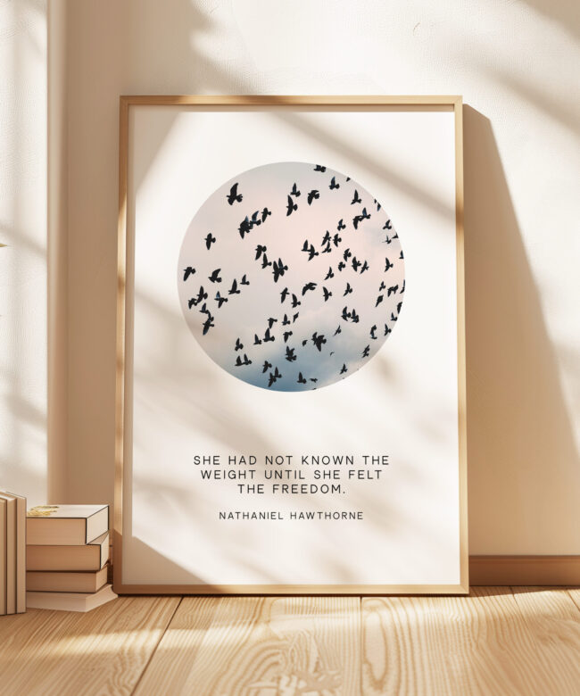 She had not known the weight until she felt the freedom. Nathaniel Hawthorne Quote • The Scarlet Letter • Typography Art Print