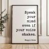 Speak your mind even if your voice shakes. Maggie Kuhn Quote Typography Art Print