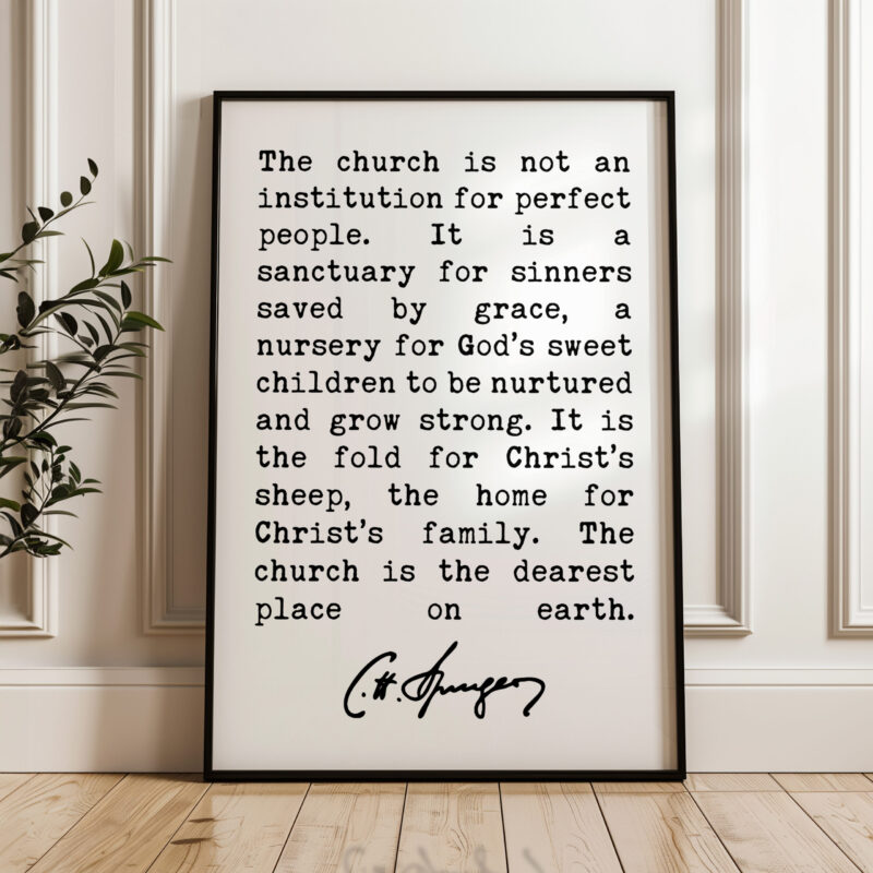 Charles Spurgeon Quote The Church is not an institution for perfect people Art Print