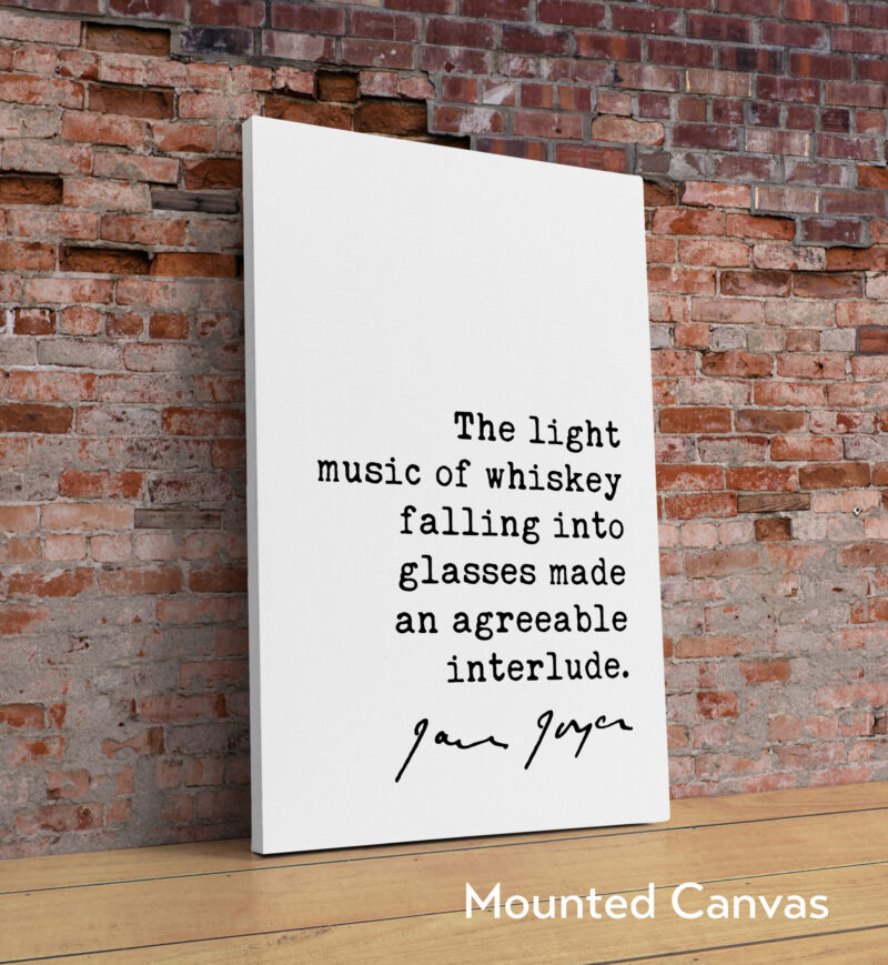 James Joyce Quote - The light music of whiskey falling into glasses made an agreeable interlude. - Typography Wall Art Print - Image 2