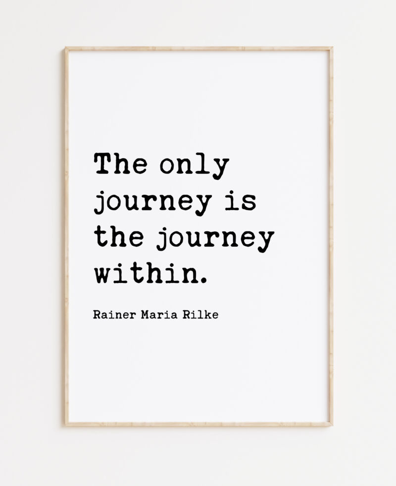 Rainer Maria Rilke Quote - The only journey is the journey within. Typography Art Print