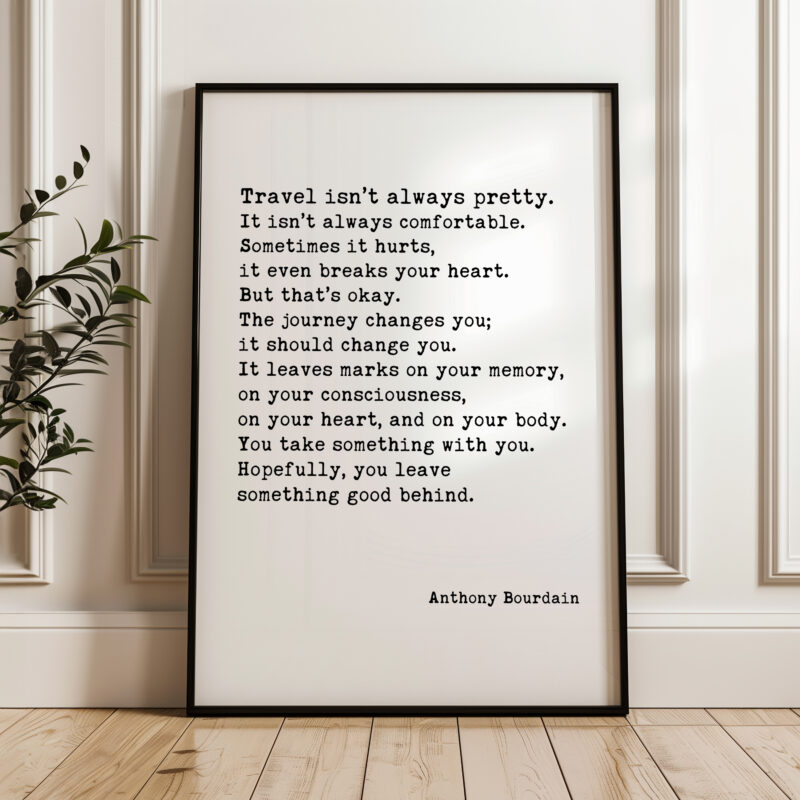 Anthony Bourdain Quote Travel isn’t always pretty... Typography Art Print