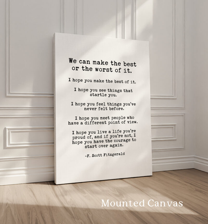 We can make the best or the worst of it… F. Scott Fitzgerald Quote • Typography Wall Art • Inspirational • Literature • Encouragement • Gift - Image 2