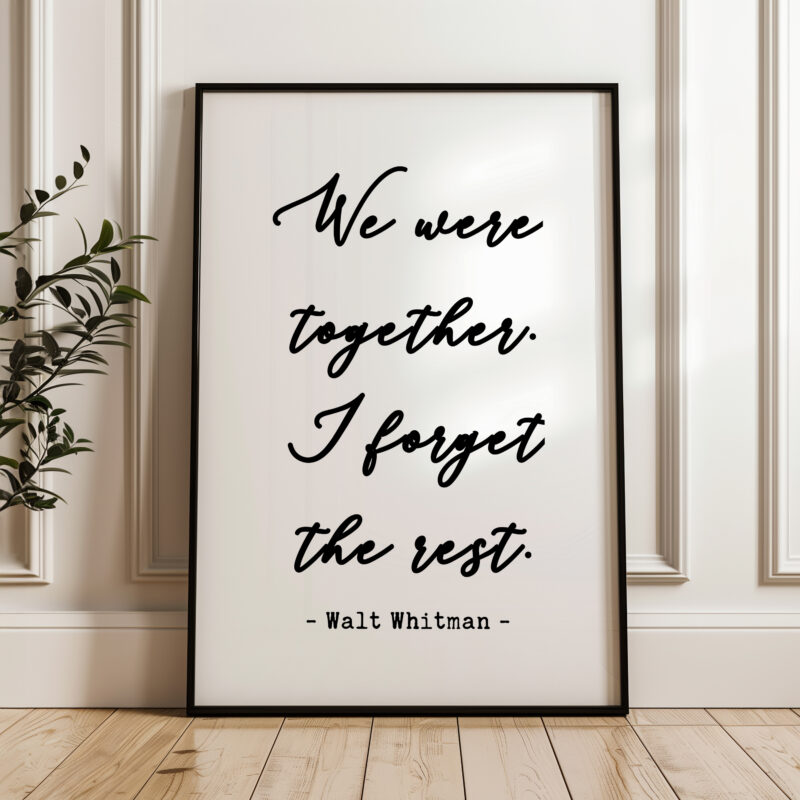 We Were Together. I Forget The Rest • Walt Whitman Quote • Typography Art Print • Wedding • Anniversary - Image 4