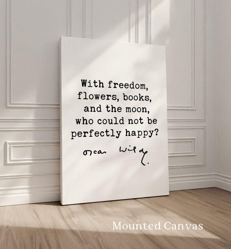 With freedom, flowers, books, and the moon, who could not be perfectly happy? • Oscar Wilde Quote • Typography Art Print - Image 2