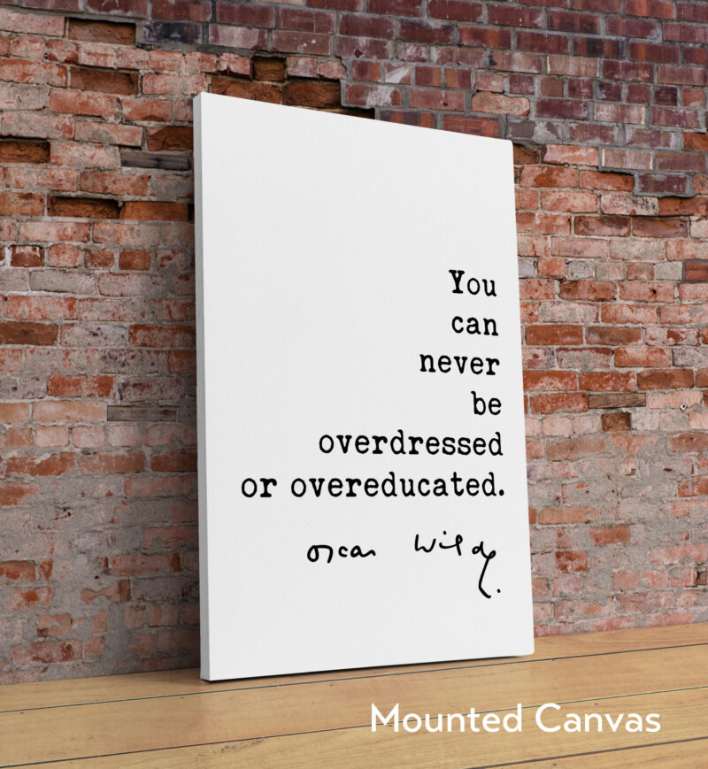 You can never be overdressed or overeducated. - Oscar Wilde Quote Typography Art Print - Image 2