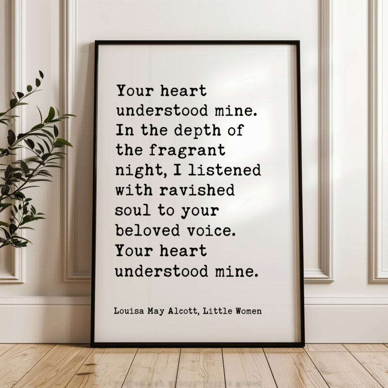 Your heart understood mine. - Louisa May Alcott - Little Women Quotes - Typography Art Print