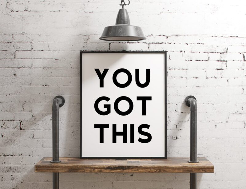 You Got This Minimalist Art Print - Minimalist Print Design - Encouragement - Inspirational - Office Decor - Entrepreneur - Gift - Image 3