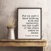 Van Gogh Quotes - For my part I know nothing with any certainty.... makes me Dream - Print - Home Wall Decor - White and Black - Minimalist