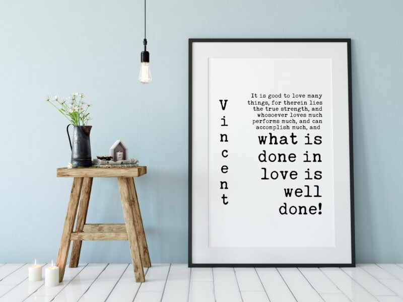 Vincent Van Gogh Quotes - What is Done In Love is Well Done - Typography Print - Home Wall Decor - Inspirational Minimalist - Image 2