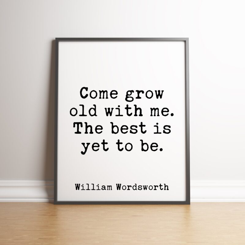 Come grow old with me. The best is yet to be. - William Wordsworth - Typography Print - Wall Decor - Wedding Poem - Minimalist | Wedding Art