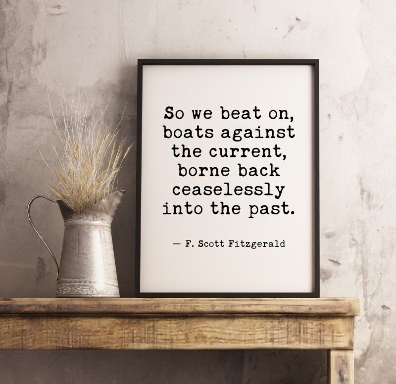So We Beat On, Boats Against the Current - F. Scott Fitzgerald - Inspirational Quote Print Gift - Home Wall Décor - - Minimalist
