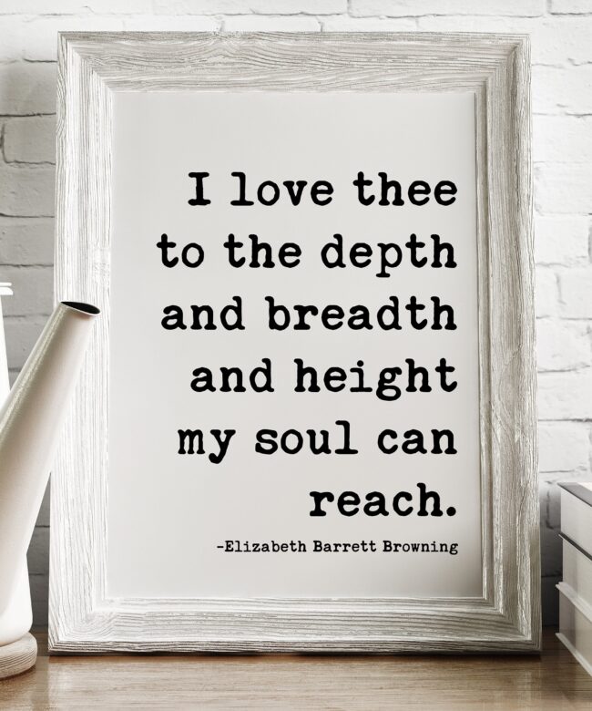I Love Thee To The Depth and Breadth and Height My Soul Can Reach  - Elizabeth Barrett Browning - Typography Print -  Wedding Poem - Art