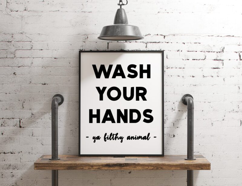 Wash Your Hands Ya Filthy Animal Minimalist Art Print - Bathroom Wall Art - Minimalist Typography Wall Decor - Bathroom Print Art - Image 3